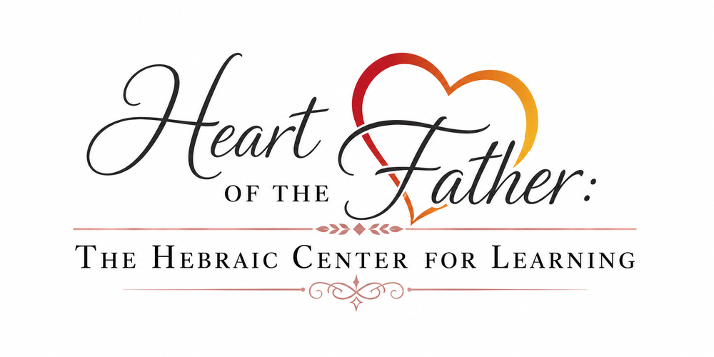 Heart of the Father — The Hebraic Center for Learning
